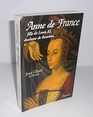 Anne de France, fille de Louis XI, duchesse de Bourbon. Paris. Fayard. 2002.