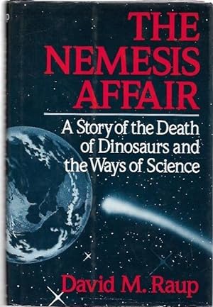 Bild des Verkufers fr The Nemesis Affair : A Sory of the Death of Dinosaurs and the Ways of Science. zum Verkauf von City Basement Books