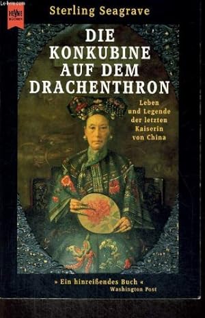 Bild des Verkufers fr Die Konkubine auf dem Drachenthron: Leben und Legende der letzten Kaiserin von China zum Verkauf von Eichhorn GmbH