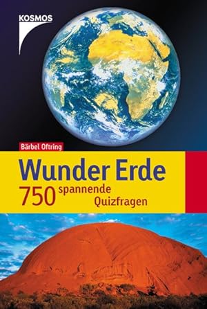 Wunder Erde: 750 spannende Quizfragen