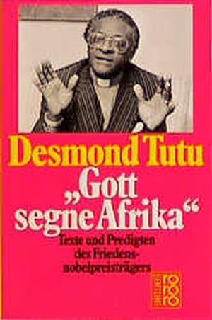 Gott segne Afrika : Texte u. Predigten d. Friedensnobelpreisträgers.