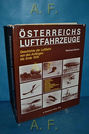 Bild des Verkufers fr sterreichs Luftfahrzeuge : Geschichte d. Luftfahrt von d. Anfngen bis Ende 1918. zum Verkauf von Antiquarische Fundgrube e.U.