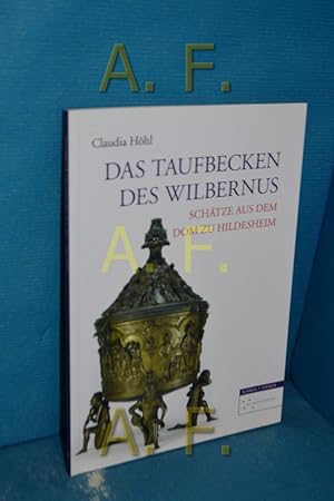 Seller image for Das Taufbecken des Wilbernus Claudia Hhl. Mit Fotogr. von Manfred Zimmermann / Dommuseum Hildesheim: Schtze aus dem Dom zu Hildesheim , Bd. 2 for sale by Antiquarische Fundgrube e.U.