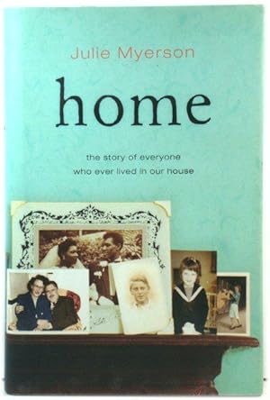 Image du vendeur pour Home: The Story of Everyone Who Ever Lived in Our House mis en vente par PsychoBabel & Skoob Books