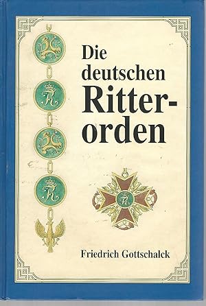 Seller image for Die deutschen Ritterorden. Almanach der Ritterorden. Friedrich Gottschalck for sale by Lewitz Antiquariat