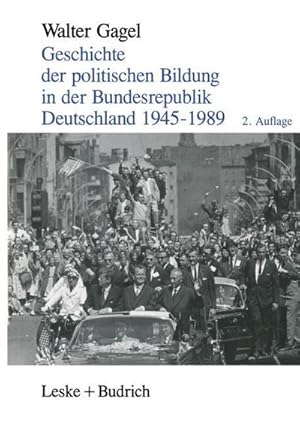 Bild des Verkufers fr Geschichte der Politischen Bildung in der Bundesrepublik Deutschland 1945-1989 zum Verkauf von buchversandmimpf2000
