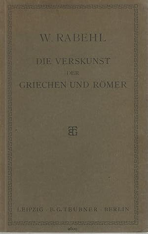 Die Verskunst der Griechen und Römer. Eine Einführung von W. Rabehl.