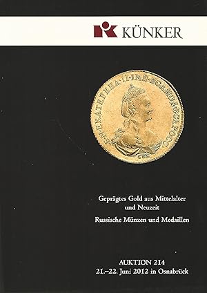 Künker. Geprägtes Gold aus Mittelalter und Neuzeit. Russische Münzen und Medaillen. Auktion 214. ...