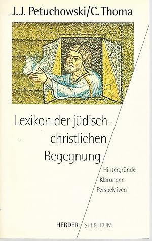 Bild des Verkufers fr Lexikon der jdisch-christlichen Begegnung. Hintergrnde, Klrungen, Perspektiven. zum Verkauf von Lewitz Antiquariat