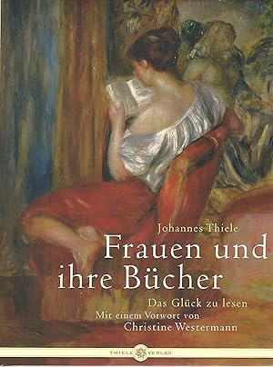 Seller image for Frauen und ihre Bcher. Das Glck zu lesen. Mit einem Vorwort von Christine Westermann. for sale by Lewitz Antiquariat
