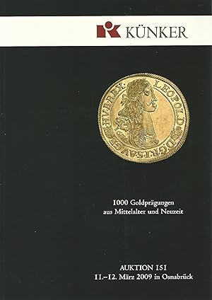 Künker. 1000 Goldprägungen aus Mittelalter und Neuzeit. Auktion 151. 11. - 12. März 2009 in Osnab...