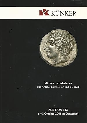Künker. Münzen und Medaillen aus Antike, Mittelalter und Neuzeit. Auktion 143. 06. - 07. Okt. 200...
