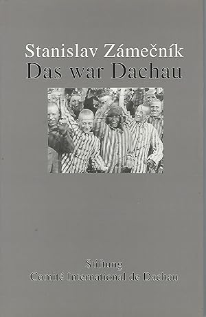 Seller image for Das war Dachau. Herausgegeben von der Stiftung Comit International de Dachau. for sale by Lewitz Antiquariat