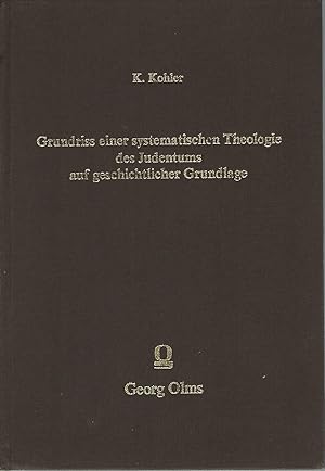 Bild des Verkufers fr Grundriss einer systematischen Theologie des Judentums auf geschichtlicher Grundlage. zum Verkauf von Lewitz Antiquariat