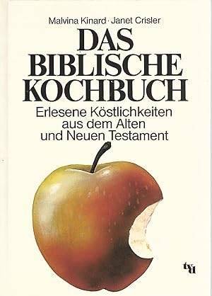 Seller image for Das biblische Kochbuch. Erlesene Kstlichkeiten aus dem Alten und Neuen Testament. for sale by Lewitz Antiquariat