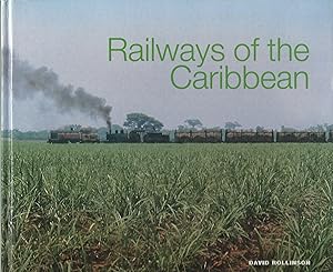 Imagen del vendedor de Railways of the Caribbean. Dedicated to the railway men and women of the Caribbean. Past, present and future. a la venta por Lewitz Antiquariat