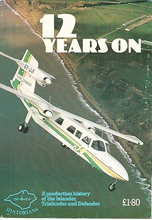 12 Years on. A Production History of the Islander, Defender and Trislander.