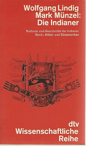 Die Indianer. Kulturen und Geschichte der Indianer Nord-, Mittel- und Südamerika.