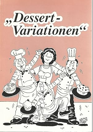 Seller image for Dessert-Variationen. Gemeinsam erarbeitet vom VEW-Kochstudio und den Ruhr-Nachrichten. Hrsg.: Vereinigte Elektrizittswerke Westfalen AG, Beratungszentrum Dortmund. for sale by Lewitz Antiquariat