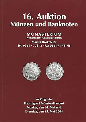 16. Auktion Münzen und Banknoten. Monasterium. Numismatische Auktionsgesellschaft. Im Ringhotel H...