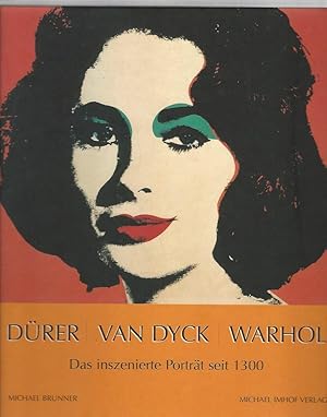 Bild des Verkufers fr Drer - Van Dyck - Warhol. Das inszenierte Portrt seit 1300. Anlsslich der Sonderausstellung "Glanz und Glamour - Wunsch und Wirklichkeit". Das Menschenbild von Van Dyck bis Andy Warhol, Stdtische Galerie berlingen 03.06. - 22.10.2006. zum Verkauf von Lewitz Antiquariat