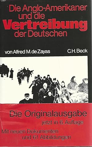 Immagine del venditore per Die Anglo-Amerikaner und die Vertreibung der Deutschen. Vorgeschichte, Verlauf,. Folgen. M;it einem Vorwort von Robert Murphy. venduto da Lewitz Antiquariat