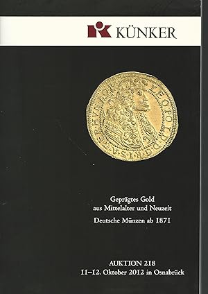 Künker. Geprägtes Gold aus Mittelalter und Neuzeit. Deutsche Münzen ab 1871. Auktion 218. 11. - 1...