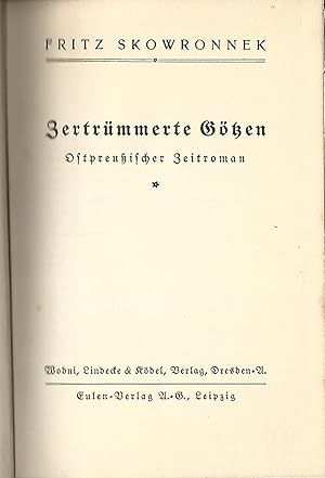 Image du vendeur pour Zertrmmerte Gtzen. Ostpreuischer Zeitroman. mis en vente par Lewitz Antiquariat