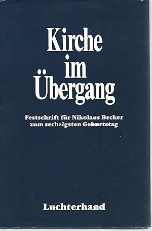 Bild des Verkufers fr Kirche im bergang. Festschrift fr Nikolaus Becker zum sechzigsten Geburtstag. hrsg. im Auftr. d. Leitung d. Evang. Kirche im Rheinland von Erhard Krause ; Dietrich Dehnen zum Verkauf von Lewitz Antiquariat