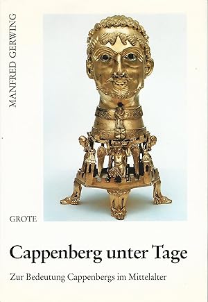 Bild des Verkufers fr Cappenberg unter Tage. Zur Bedeutung Cappenbergs im Mittelalter. Mit einem Geleitwort von Ferdinand Seibt. Programme, Analysen, Tatbestnde. Eine Schriftenreihe des Kreises Unna. Band 10. zum Verkauf von Lewitz Antiquariat