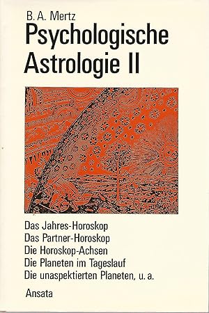 Bild des Verkufers fr Psychologische Astrologie II. Das Jahres-Horoskop. Das Partner-Horoskop. Die Horoskop-Achsen. Die Planeten im Tageslauf. Die unaspektierten Planeten, u.a. zum Verkauf von Lewitz Antiquariat