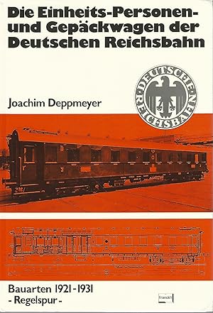 Seller image for Die Einheits-Personen- und Gepckwagen der Deutschen Reichsbahn. Bauarten 1921 - 1931. Regelspur. for sale by Lewitz Antiquariat