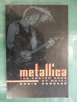 Imagen del vendedor de Metallica - The Frayed Ends of Metal a la venta por Buchantiquariat Uwe Sticht, Einzelunter.