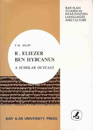 Bild des Verkufers fr R. Eliezer ben Hyrcanus: A scholar outcast (Bar-Ilan studies in Near Eastern languages and culture) zum Verkauf von Joseph Burridge Books