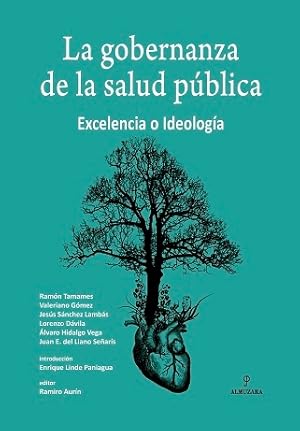 Seller image for LA GOBERNANZA DE LA SALUD PBLICA . EXCELENCIA O IDEOLOGA for sale by Librera Smile Books