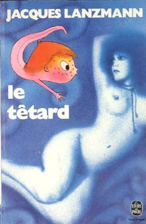 Image du vendeur pour Le tetard : roman mis en vente par librairie philippe arnaiz
