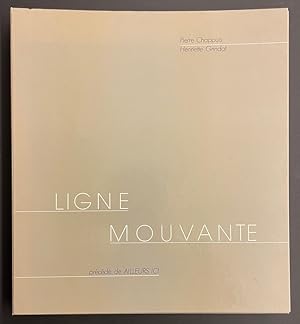 Seller image for Lignes mouvantes, prcd de Ailleurs ici. for sale by Le Cabinet d'Amateur