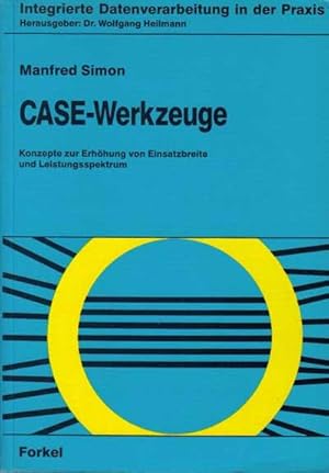 CASE-Werkzeuge. Konzepte zur Erhöhung von Einsatzbreite und Leistungsspektrum. Schriftenreihe Int...