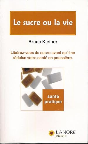 Image du vendeur pour Le sucre ou la vie mis en vente par LIBRAIRIE GIL-ARTGIL SARL