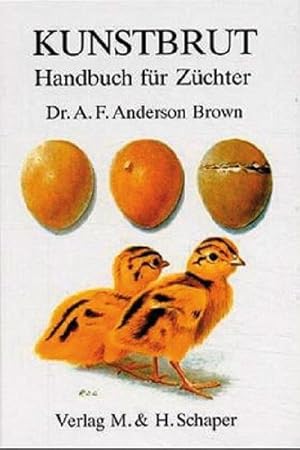 Imagen del vendedor de Kunstbrut. Handbuch fr Zchter : Handbuch fr Zchter. Dtsch. Bearb. v. Hans Aschenbrenner a la venta por AHA-BUCH GmbH