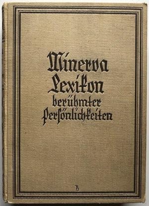 Minerva-Lexikon berühmter Persönlichkeiten aller Zeitalter.