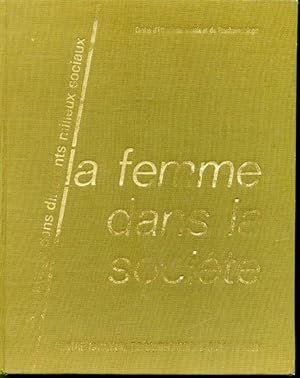 Imagen del vendedor de La femme dans la socit : Son image dans diffrents milieux sociaux a la venta por Librairie Le Nord