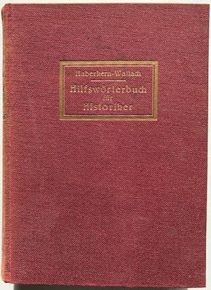 Seller image for Hilfswrterbuch fr Historiker. Mittelalter und Neuzeit. for sale by Antiquariat Lohmann