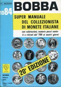 Super Manuale del collezionista di monete italiane. Con valutazioni numero dei pezzi coniati e ri...