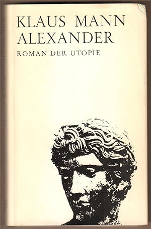 Seller image for Alexander. Roman der Utopie. Mit einem Vorwort von Jean Cocteau. for sale by Antiquariat Neue Kritik