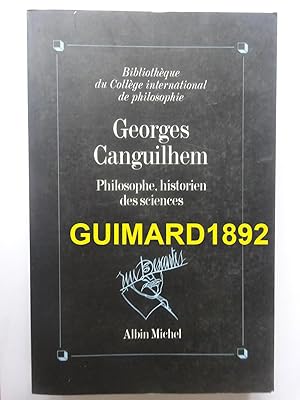 Georges Canguilhem, philosophe, historien des sciences : Actes du colloque, 6-7-8 décembre 1990