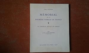 Mémorial de la première famille de France - La Chapelle royale de Dreux. Les rois et les princes ...