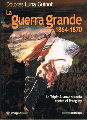 Seller image for LA GUERRA GRANDE 1864-1870 for sale by Asilo del libro