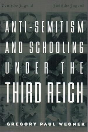 Seller image for Anti-Semitism and Schooling under the Third Reich. for sale by Clivia Mueller