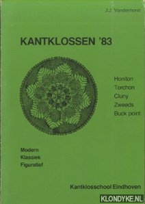 Bild des Verkufers fr Kantklossen '83. Honiton, Torchon, Cluny, Zweeds, Buck Point. Modern - Klassiek - Figuratief zum Verkauf von Klondyke